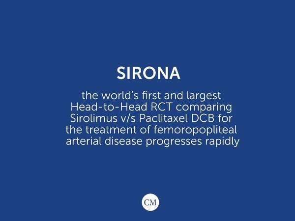 SIRONA - The world’s first and largest Head-to-Head RCT comparing Sirolimus V/S Paclitaxel DCB for the treatment of femoropopliteal arterial disease progresses rapidly.